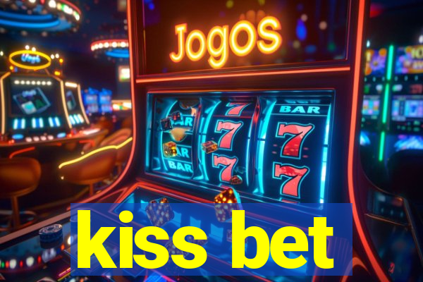 kiss bet